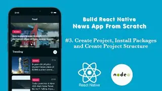 #3. Create Project, Install Packages and Project Structures || Build React Native News App