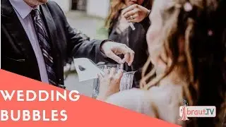 Wedding Bubbles | Seifenblasen als Hochzeitsidee | braut.TV