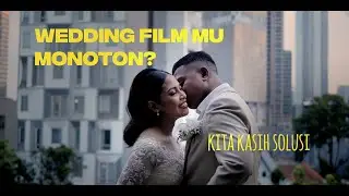 Wedding Filmmu Monoton? Ini SOLUSInya