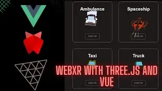 WebXR API with Vue 3 and Three.js | Playlist