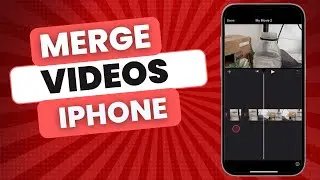 How To Merge Videos On iPhone