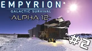 SETTING UP SHOP! | Empyrion Galactic Survival | Alpha 12 Official Release | Ep 2