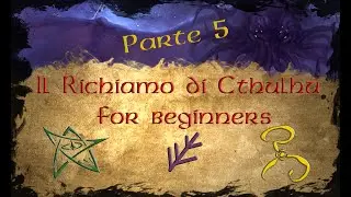 IL RICHIAMO DI CTHULHU 🐙 | GDR FOR BEGINNERS | PARTE 5: SANITÀ MENTALE