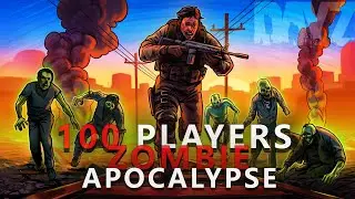 100 Players Simulate the ZOMBIE Apocalypse in DayZ!