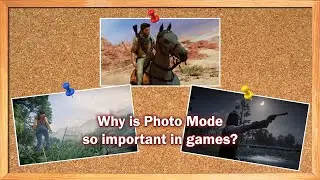 Let's talk: Why is Photo Mode so important in games?