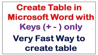 Create Table in Microsoft Word with Keys (+ -) only |  Very Fast Way to create table