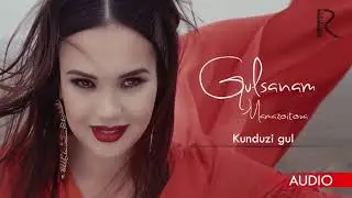 Gulsanam Mamazoitova - Kunduzi gul | Гулсанам Мамазоитова - Кундузи (Official Audio 2010)
