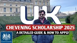 Chevening Scholarship 2025 in UK | Everything You Must Know Before Applying | How to Apply