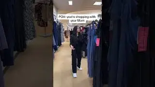 When you’re shopping with your Mom 😂