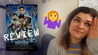 MY REVIEW OF BLACK PANTHER- SPOILERS AND NO SPOILERS| Katieminary