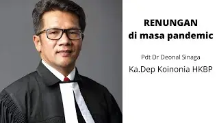 RENUNGAN DI MASA PANDEMIC // PDT DR DEONAL SINAGA (KA.DEP KOINONIA HKBP)