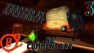 Aperture Laboratories??? - Entropy: Zero 2 (Part 3)