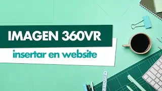 Insertar imagen 360 VR en sitio web. Tutorial | [EPW]
