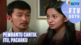 FTV SCTV Rio Dewanto & Kirana Larasati - Pembantu Cantik Itu, Pacarku