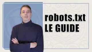 Robots.txt : le guide