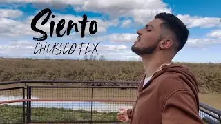 CHUSCO FLX - SIENTO 💫 (VIDEOCLIP OFICIAL)
