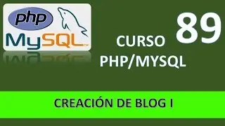 Curso PHP MySql. Creación de blog I. Vídeo 89