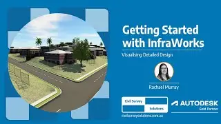Webinar: Getting Started with Infraworks | Visualising Your Design: Part 2