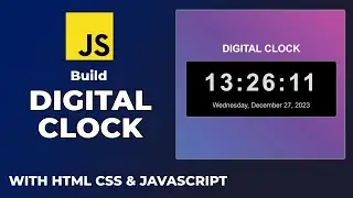 How to Build a Digital Clock using HTML, CSS and Javascript