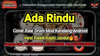 Ada Rindu🔥Cover Real Drum Mod Kendang Android || Versi Klasik Koplo Jandhut🔥‼️