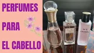 CABELLO PERFUMADO, FRAGANCIAS florales, dulces,citricos.Tu pelo perfumado!