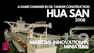Hua San in Miniature | Maritime Innovation in Miniature Series 2