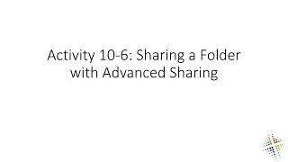 Activity 10 6 Sharing a Folder with Advanced Sharing