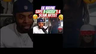 Lil Wayne says B.Gizzle is nothing but a Scam Artist. 😳🫣😩 #subscribe #viral #youtubeshorts #viral