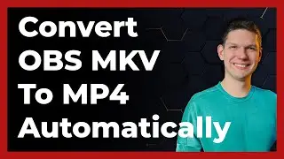 How To Automatically Convert OBS MKV To MP4 2024 Full Tutorial