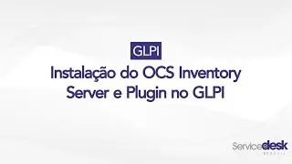 GLPI - Instalação do OCS Inventory Server e Plugin no GLPI