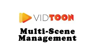 Vidtoon: Multi-Scene Management