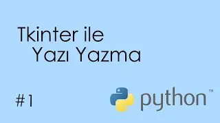 Python Tkinter ile Yazı Yazma (Label)