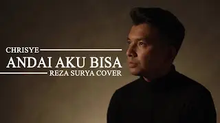 ANDAI AKU BISA - CHRISYE  ( REZA SURYA COVER )