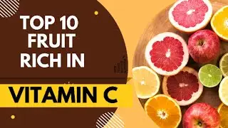 Vitamin C | Top 10 food rich in vitamin C