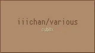 iiichan/various - cub0x