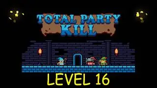 Total Party Kill Level 16 - Android iOS - Walkthrough and Gameplay