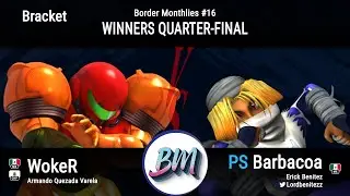 Border Monthlies #16 - Barbacoa VS Woker - Winners Quarter-Final