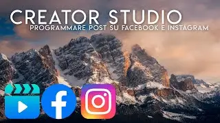 Pubblicare su INSTAGRAM e FACEBOOK tramite CREATOR STUDIO | Tutorial step by step | Fotografia