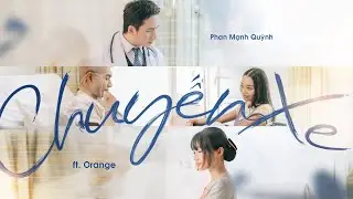 CHUYẾN XE | PHAN MẠNH QUỲNH x ORANGE | OFFICIAL MV