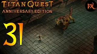 Titan Quest [31] — [Храм Мардука и Химера]