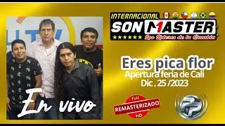 SON MASTER -  ERES PICA FLOR .En vivo apertura feria de cali 2023