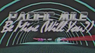 Pacific Mile - Be Mine