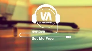 Set Me Free - HVRDVR | VɅPΞR MUSIC