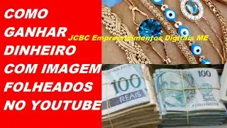 👉 como ganhar dinheiro com imagem folheados no youtube 👉👉