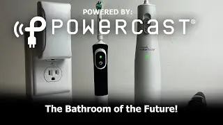 Powered by Powercast - Episode 7 - Bathroom of the Future