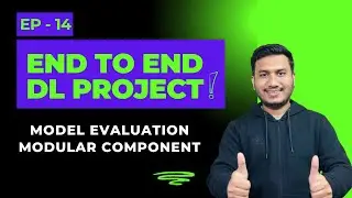 Episode 14: Model Evaluation Modular Component | End to End Deep Learning Project