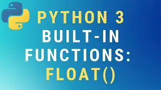 Python 3 float() built-in function TUTORIAL