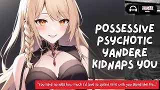 ASMR - Possessive Psychotic Yandere Kidnaps You | RP - F4M F4A | Possessive, Unwilling Listener ❤️‍🔥