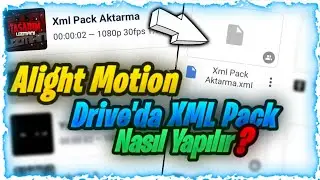 Alight Motion Drive'da XML Pack Nasıl Yapılır? Android Eğitim Türkçe!