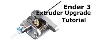 Ender 3 Filament Metal Extruder Assembly Upgrade Tutorial